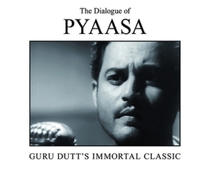 The Dialogue of Pyaasa by Nasreen Munni Kabir