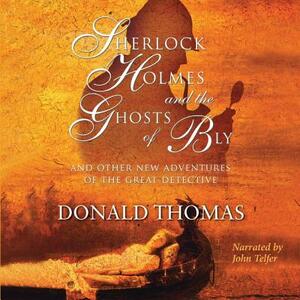 Sherlock Holmes and Ghosts of Bly: And Other New Adventures of the Great Detective by Donald Thomas