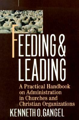 Feeding & Leading by Kenneth O. Gangel