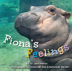 Fiona's Feelings by Cincinnati Zoo Botanical Garden, John Hutton