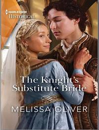 The knight's substitute bride by Melissa Oliver