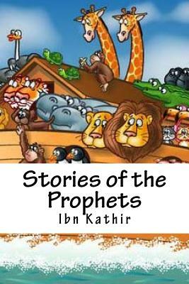 Stories of the Prophets: The Living Story Picture Book by Ibn Kathir