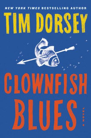 Clownfish Blues: A Novel by Tim Dorsey