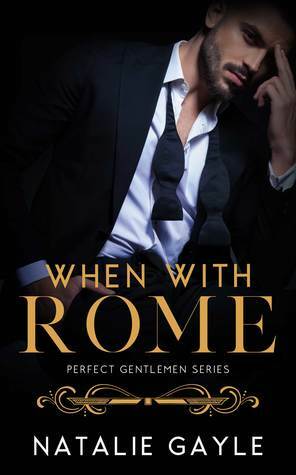 When With Rome (Perfect Gentlemen #1) by Natalie Gayle