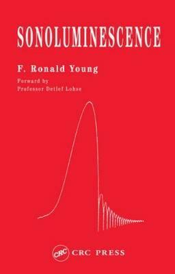 Sonoluminescence by F. Ronald Young