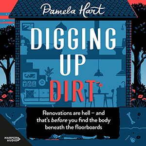 Digging Up Dirt by Pamela Hart