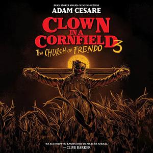 Clown in a Cornfield 3: The Church of Frendo by Adam Cesare