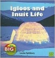 Igloos and Inuit Life by Louise Spilsbury