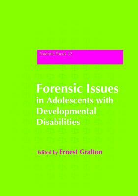 Forensic Issues in Adolescents with Developmental Disabilities by 