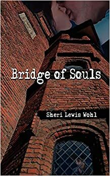Bridge of Souls by Sheri Lewis Wohl