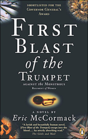 First Blast of the Trumpet Against the Monstrous Regiment of Women by Eric McCormack