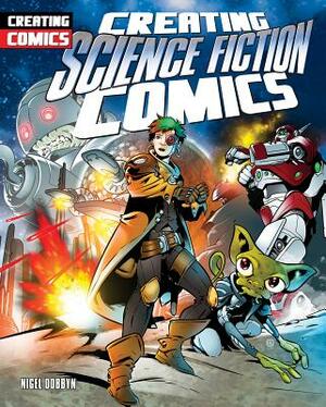 Creating Science Fiction Comics by Nigel Dobbyn