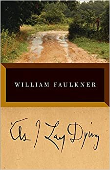 Докато лежах и умирах by Уилям Фокнър, William Faulkner