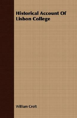 Historical Account of Lisbon College by William Croft