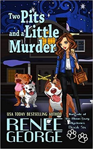 Two Pits and a LIttle Murder by Renee George