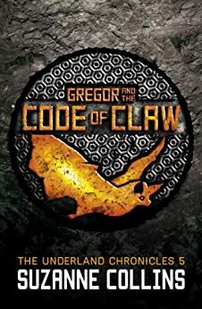 Gregor & the Code of Claw by Suzanne Collins