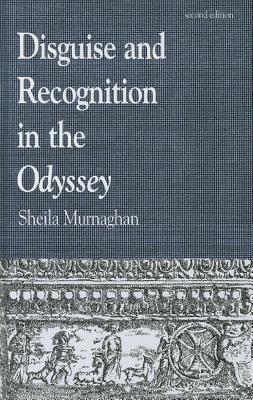 Disguise and Recognition in the Odyssey by Sheila Murnaghan