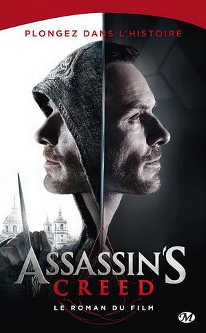 Assassin's Creed: Le roman du film by Christie Golden