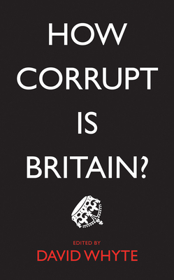 How Corrupt Is Britain? by 