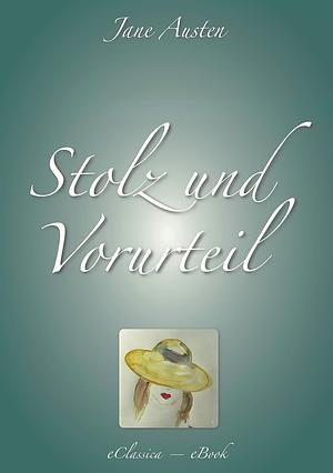 Stolz und Vorurteil by Jane Austen