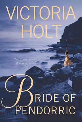 Bride of Pendorric by Victoria Holt