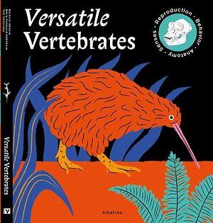 Versatile Vertebrates by Tom Velcovsky, Marie Kotasova Adamkova