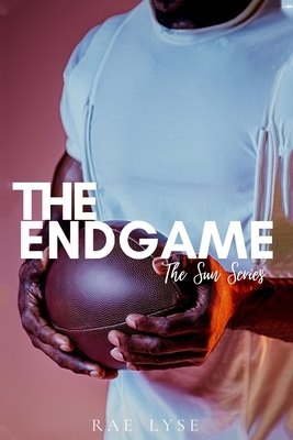 The Endgame: The Sun: Book Two by Rae Lyse