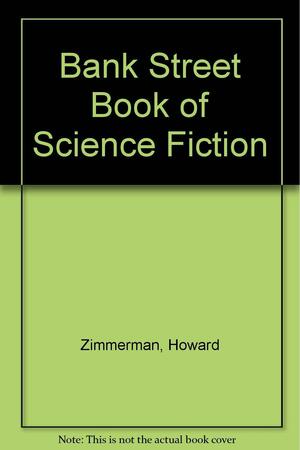 The Bank Street Book of Science Fiction by Seymour Reit, Howard Zimmerman