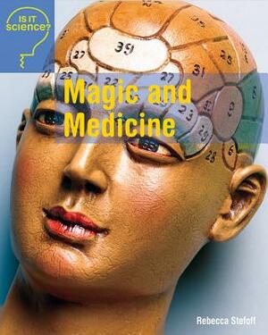 Magic and Medicine by Rebecca Stefoff