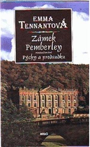 Zámek Pemberley: pokračování Pýchy a předsudku by Emma Tennant