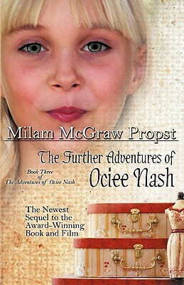 The Further Adventures of Ociee Nash by Milam McGraw Propst