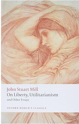 On Liberty, Utilitarianism, and Other Essays by F. Rosen, Mark Philp