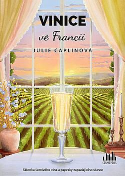 Vinice ve Francii by Julie Caplin