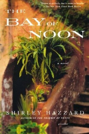 The Bay of Noon by Shirley Hazzard