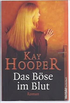 Das Boese im Blut by Kay Hooper