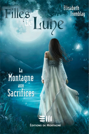 La montagne aux sacrifices by Elisabeth Tremblay