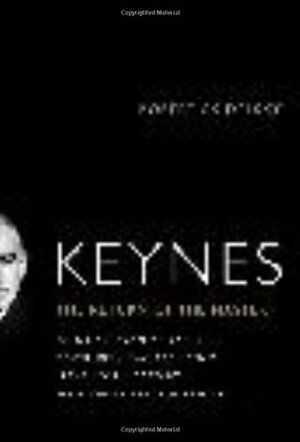 Keynes: The Return of the Master by Robert Skidelsky