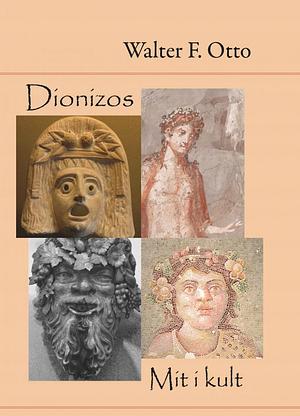 Dionizos: mit i kult by Walter F. Otto