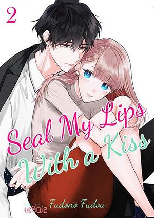 Seal My Lips With a Kiss, Vol. 2 by Fudono Fudou