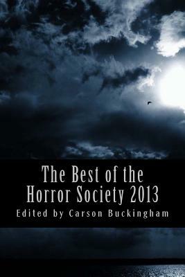 The Best of The Horror Society 2013 by L. L. Soares, Rose Blackthorn, Mercdes M. Yardley