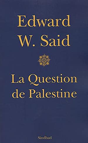 La Question de Palestine by Edward W. Said