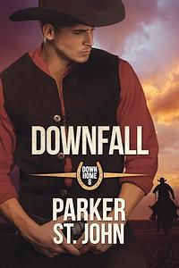 Downfall  by Parker St. John