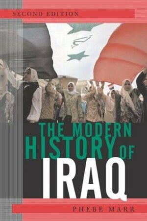 The Modern History of Iraq by Phebe Marr