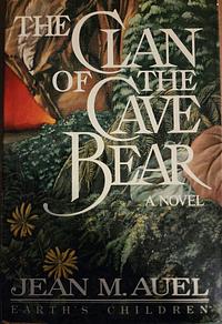 The Clan of the Cave Bear: A Novel by Jean M. Auel