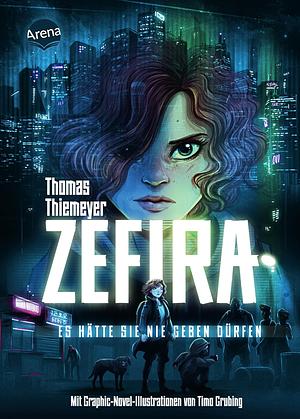 Zefira: Es hätte sie nie geben dürfen by Thomas Thiemeyer