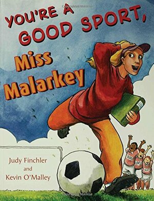 You're a Good Sport, Miss Malarkey by Judy Finchler