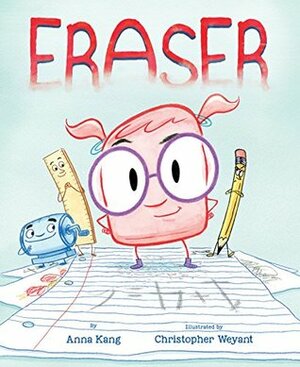 Eraser by Anna Kang, Christopher Weyant