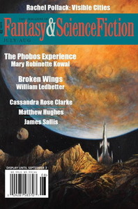 The Magazine of Fantasy & Science Fiction, July/August 2018 by William Ledbetter, R.S. Benedict, Cassandra Rose Clarke, Ashley Blooms, L.X. Beckett, James Sallis, Matthew Hughes, Corey Flintoff, Rachel Pollack, C.C. Finlay