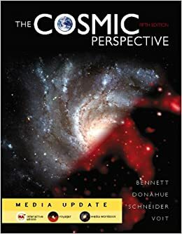 The Cosmic Perspective Media Update With Mastering Astronomy™ by Jeffrey O. Bennett, Nicholas O. Schneider, Mark Voit, Megan O. Donahue