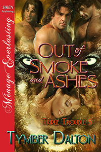 Out of Smoke and Ashes by Tymber Dalton